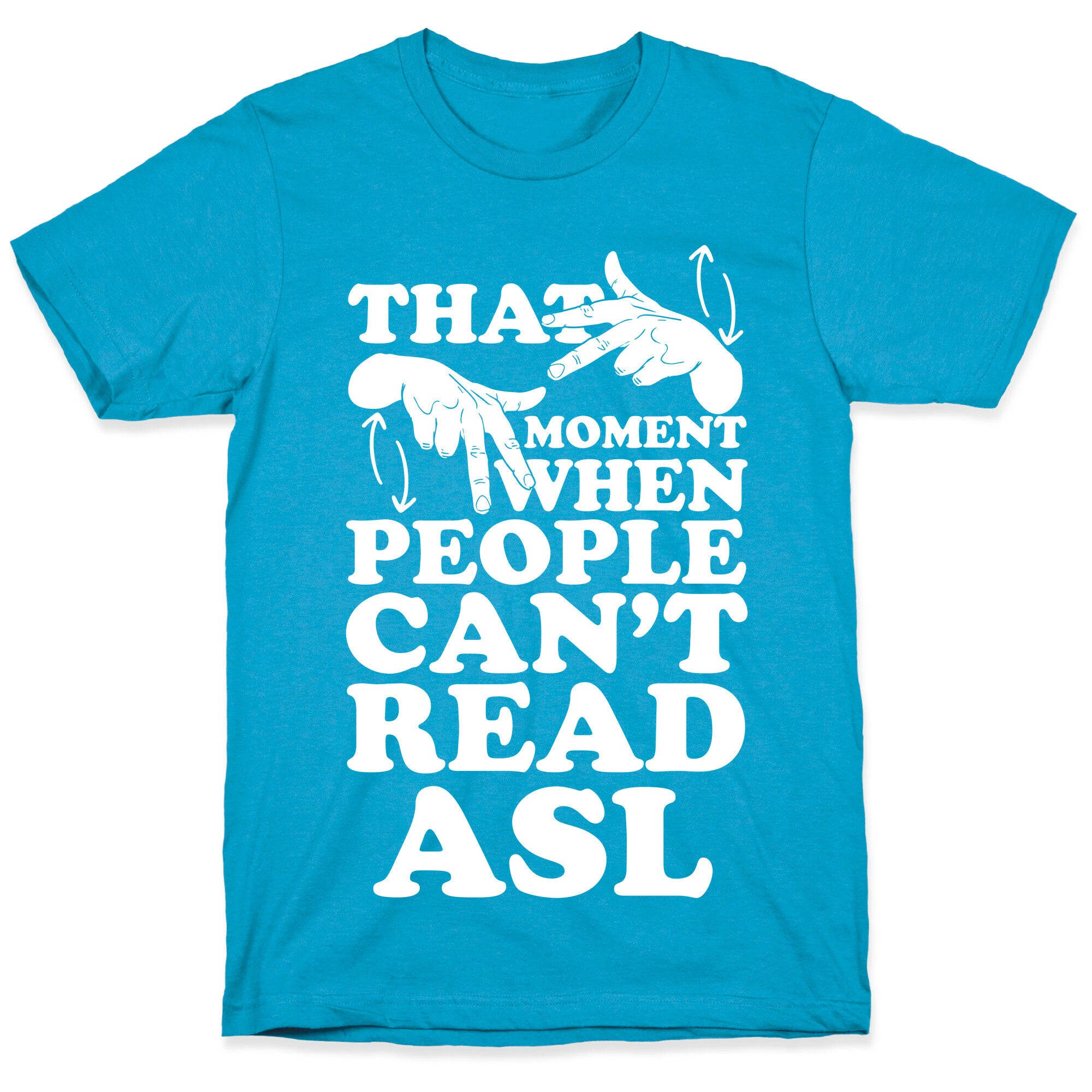 That Awkward Moment When People Can't Read ASL Unisex Triblend Tee